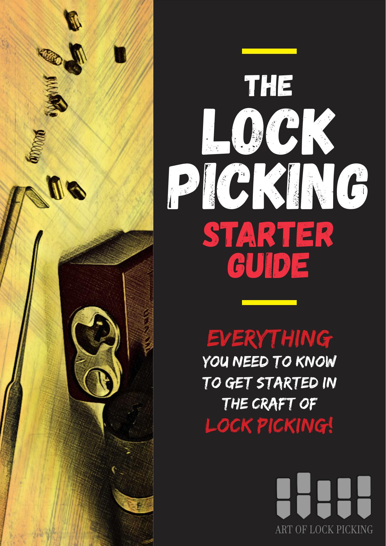 The Lock Picking Starter Guide, Everything you need to know to get started in the craft of lock picking
